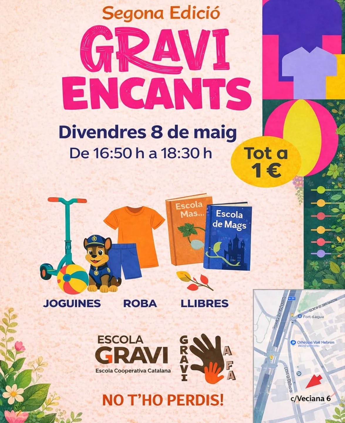 Després de l’èxit de la primera edició… tornem amb més ganes que mai! 🎉

Arriba la segona edició del GraviEncants, una nova oportunitat per donar una segona vida a tot allò que ja no fem servir i preparar-nos per al canvi de temporada i les vacances que s’acosten ☀️

🧸 Joguines
👕 Roba
📚 Llibres

💰 Tot a 1€

Vine a remenar, trobar tresors i compartir una estona en comunitat 💛

📍 C/ Veciana 6
🗓 Dilluns 8 de maig
🕓 De 16:50 h a 18:30 h

No t’ho perdis!

#GraviEncants #SegonaEdicio #EconomiaCircular #Comunitat EscolaGravi